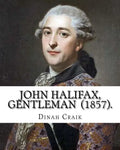 John Halifax, Gentleman (1857). By: Dinah Craik: Novel (World's classic's) - Paperback
