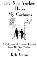 The New Yorker Hates My Cartoons - Paperback