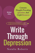 Write Through Depression: Workbook Edition - Paperback