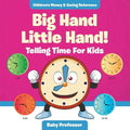 Big Hand Little Hand! - Telling Time For Kids: Children's Money & Saving Reference - Paperback