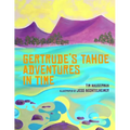 Gertrude's Tahoe Adventures in Time - Paperback