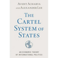 The Cartel System of States: An Economic Theory of International Politics - Paperback