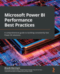 Microsoft Power BI Performance Best Practices: A comprehensive guide to building consistently fast Power BI solutions - Paperback