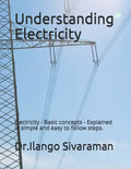 Understanding Electricity: Electricity - Basic concepts - Explained in simple and easy to follow steps. - Paperback