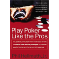 Play Poker Like the Pros: The Greatest Poker Player in the World Today Reveals His Million-Dollar-Winning Strategies to the Most Popular Tournament, H - Paperback