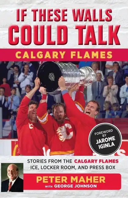 If These Walls Could Talk: Calgary Flames - Paperback