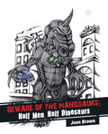 Beware of the Manosaurs: Half Men, Half Dinosaurs - Paperback
