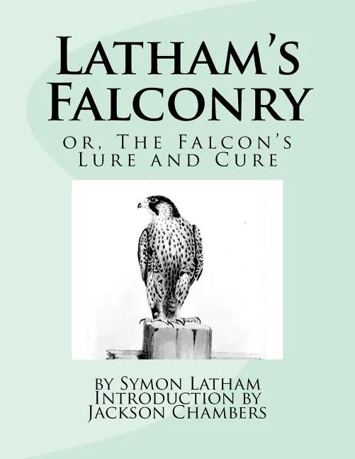 Latham's Falconry: or, The Falcon's Lure and Cure - Paperback