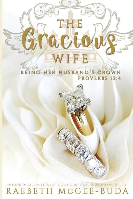 The Gracious Wife: Being Her Husband's Crown - Paperback