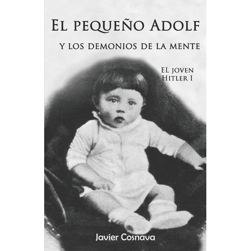 El peque Adolf y los demonios de la mente: El joven Hitler 1 - Paperback