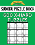Sudoku Puzzle Book, 600 EXTRA HARD Puzzles: Single Difficulty Level For No Wasted Puzzles - Paperback