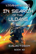 In Search of the Uldans (Galactogon Book #2): LitRPG Series - Paperback