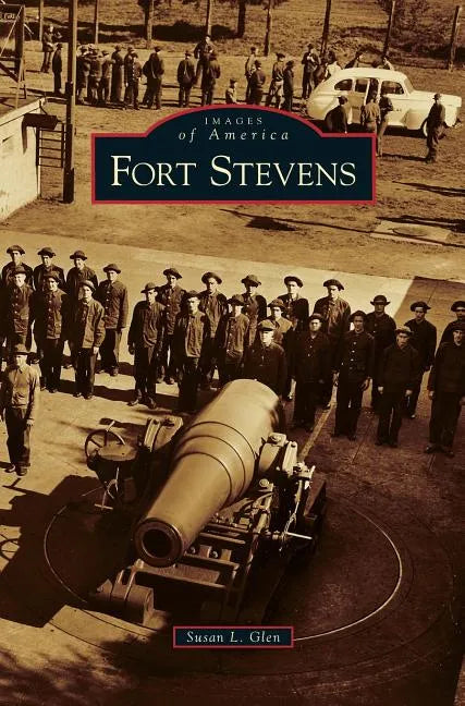 Fort Stevens - Hardcover