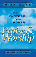 Purpose and Power of Praise and Worship (Study Guide) - Hardcover