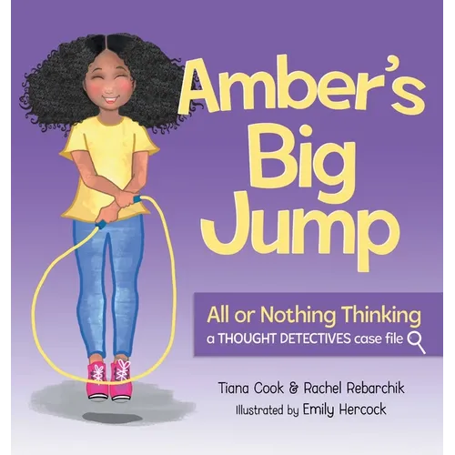 Amber's Big Jump: Overcoming All or Nothing Thinking - Hardcover