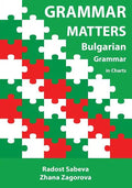 Grammar Matters: Bulgarian Grammar in Charts - Paperback