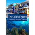 The Cayman Islands: Everything You Need to Know - Paperback