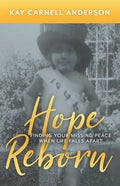 Hope Reborn: Finding Your Missing Peace When Life Falls Apart - Paperback