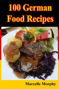100 German Food Recipes - Paperback