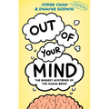 Out of Your Mind: The Biggest Mysteries of the Human Brain - Hardcover