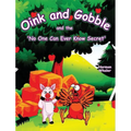 Oink and Gobble and the 'No One Can Ever Know Secret' - Hardcover