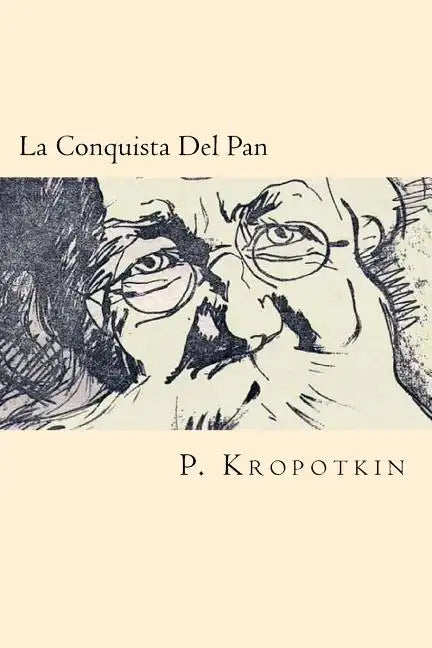 La Conquista Del Pan (Spanish Edition) - Paperback