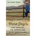 Pure Joy's Life Through the Wrong End of My Binoculars - Paperback