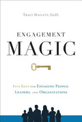 Engagement Magic: Five Keys for Engaging People, Leaders, and Organizations - Hardcover