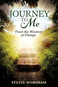 Journey to Me: Trust the Wisdom of Change - Paperback