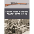 Sniping Rifles in the War Against Japan 1941-45 - Paperback