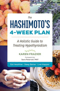 The Hashimoto's 4-Week Plan: A Holistic Guide to Treating Hypothyroidism - Paperback
