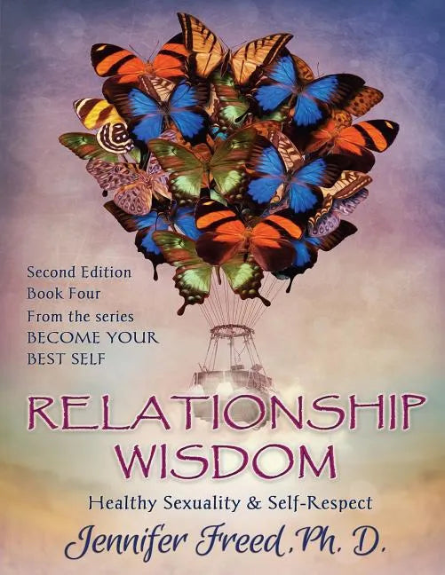 Relationship Wisdom: Healthy Sexuality & Self-Respect - Paperback