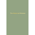 The Maternal Mindset - Hardcover