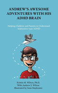 Andrew's Awesome Adventures with His ADHD Brain - Paperback