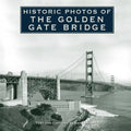 Historic Photos of the Golden Gate Bridge - Hardcover