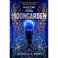Plotting the Stars 1: Moongarden - Paperback