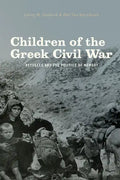 Children of the Greek Civil War: Refugees and the Politics of Memory - Paperback