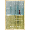 Teatime in Mogadishu: My Journey as a Peace Ambassador in the World of Islam - Paperback