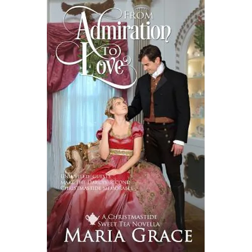From Admiration to Love: The Darcys' Second Christmas: A Pride and Prejudice sequel - Paperback