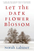 Let the Dark Flower Blossom - Paperback