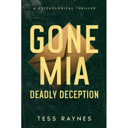 Gone Mia Deadly Deception A Psychological Thriller - Paperback