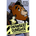 Gnawbert Gumshoe Detective Extraordinaire - Paperback