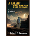 A Talent for Rescue: Three Stories from the Salvage Title Universe: Three Stories from the Salvager Title Universe - Paperback