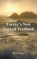 Torrey's New Topical Textbook - Hardcover