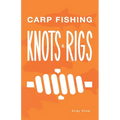 Carp Fishing Knots and Rigs - Paperback