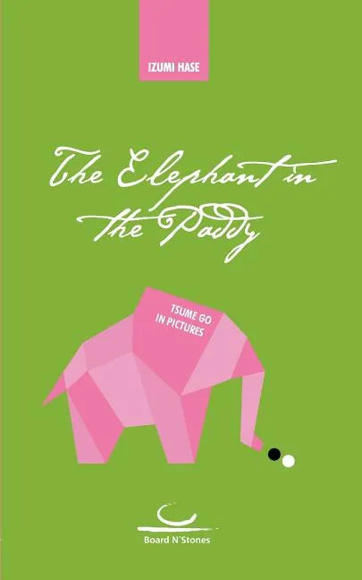 The Elephant in the Paddy: Tsumego in Pictures - Paperback