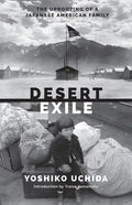 Desert Exile: The Uprooting of a Japanese American Family - Paperback