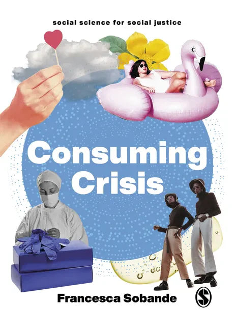 Consuming Crisis: Commodifying Care and COVID-19 - Hardcover