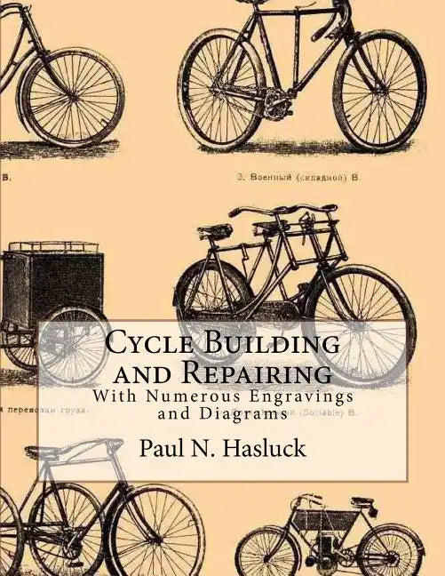 Cycle Building and Repairing: With Numerous Engravings and Diagrams - Paperback