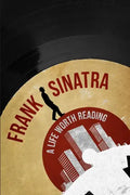 Frank Sinatra: A Life Worth Reading - Paperback